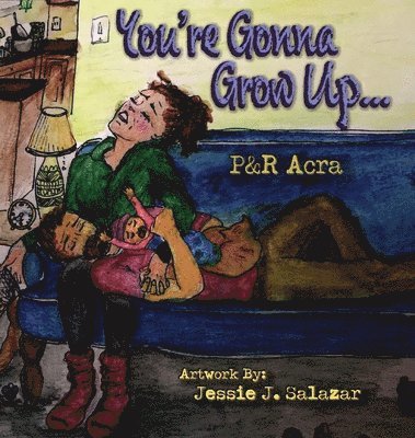 Perrey Acra, Ryan Acra - You're Gonna Grow Up..., Inbunden