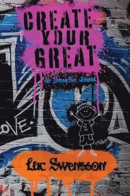 Create Your Great - An Interactive Journal