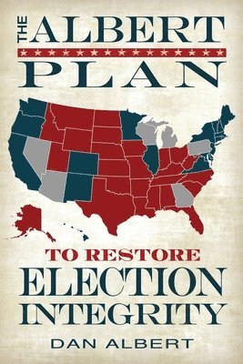 bokomslag Albert Plan to Restore Election Integrity