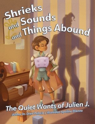Drew Palacio - Shrieks and Sounds and Things Abound, Inbunden