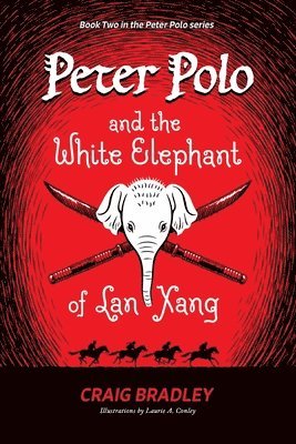 Craig Bradley - Peter Polo and the White Elephant of Lan Xang, Häftad