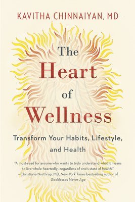 bokomslag The Heart of Wellness: Transform Your Habits, Lifestyle, and Health
