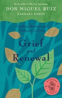 bokomslag Grief and Renewal: Finding Beauty and Balance in Loss