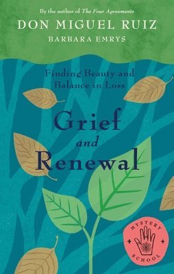 bokomslag Grief and Renewal: Finding Beauty and Balance in Loss