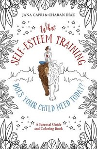 bokomslag What Self-Esteem Training Does Your Child Need Today?