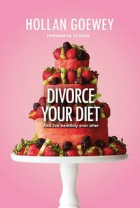bokomslag Divorce Your Diet