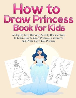 bokomslag How to Draw Princess Books for Kids