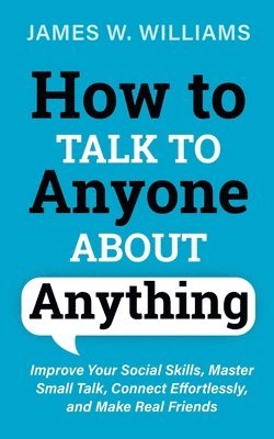 How to Talk to Anyone About Anything 1