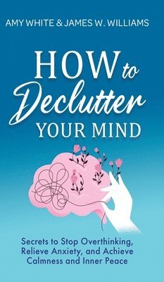 bokomslag How to Declutter Your Mind