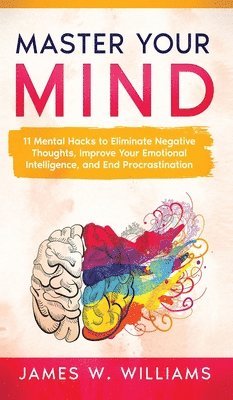 James W Williams - Master Your Mind, Inbunden