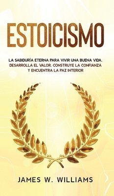 James W Williams, James W. Williams - Estoicismo, Inbunden