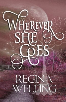 Regina Welling, ReGina Welling - Wherever She Goes, Häftad