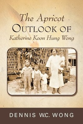 bokomslag The Apricot Outlook of Katherine Koon Hung Wong