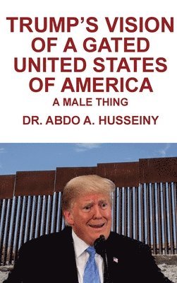 Trump's Vision of a Gated United States of America