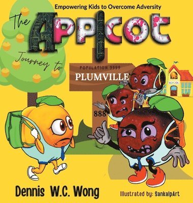 Dennis Wong - App I Cot Journey to Plumville, Inbunden