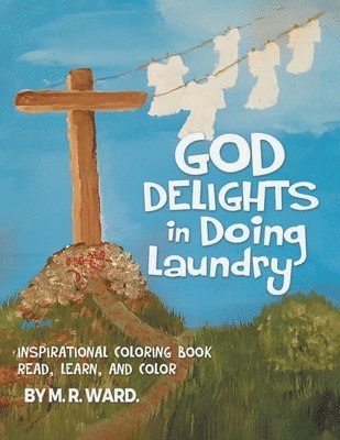 Miranda Ward - God Delights in Doing Laundry, Häftad