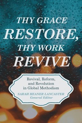 Thy Grace Restore, Thy Work Revive 1