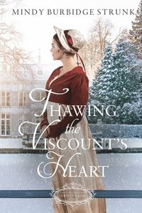 bokomslag Thawing the Viscount's Heart: A Christmas Regency Romance