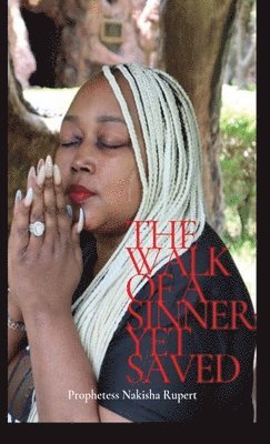 Walk of A Sinner; Yet Saved