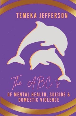 bokomslag The ABC's of Mental Health, Suicide & Domestic Violence