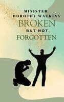Minister Dorothy Watkins - Broken but Not Forgotten, Häftad