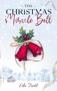 bokomslag The Christmas Miracle Bell