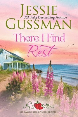 There I Find Rest (Strawberry Sands Beach Romance Book 1) (Strawberry Sands Beach Sweet Romance)