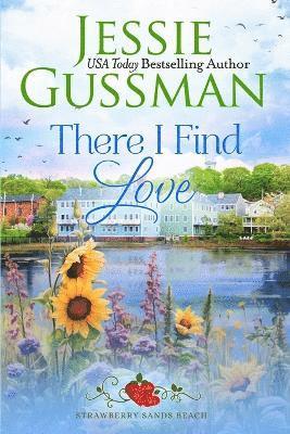 There I Find Love (Strawberry Sands Beach Romance Book 3) (Strawberry Sands Beach Sweet Romance) 1