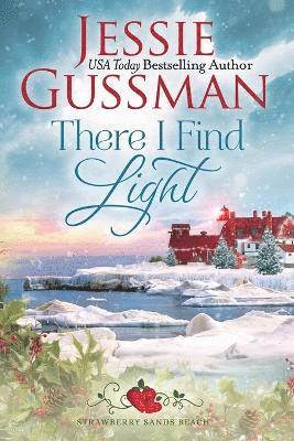 There I Find Light (Strawberry Sands Beach Romance Book 7) (Strawberry Sands Beach Sweet Romance) 1