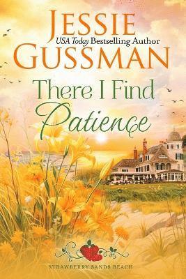 bokomslag There I Find Patience (Strawberry Sands Beach Romance Book 8) (Strawberry Sands Beach Sweet Romance)