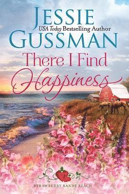 There I Find Happiness (Strawberry Sands Beach Romance Book 10) (Strawberry Sands Beach Sweet Romance) 1