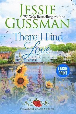 bokomslag There I Find Love (Strawberry Sands Beach Romance Book 3) (Strawberry Sands Beach Sweet Romance) Large Print Edition