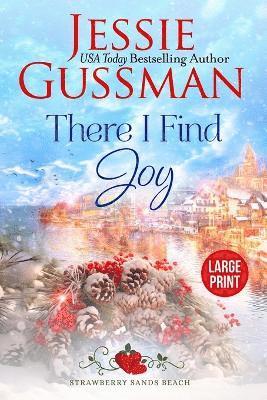 bokomslag There I Find Joy (Strawberry Sands Beach Romance Book 4) (Strawberry Sands Beach Sweet Romance) Large Print Edition