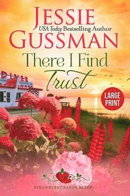 bokomslag There I Find Trust (Strawberry Sands Beach Romance Book 5) (Strawberry Sands Beach Sweet Romance) Large Print Edition