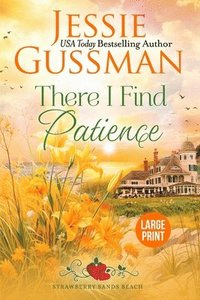 bokomslag There I Find Patience (Strawberry Sands Beach Romance Book 8) (Strawberry Sands Beach Sweet Romance) Large Print Edition