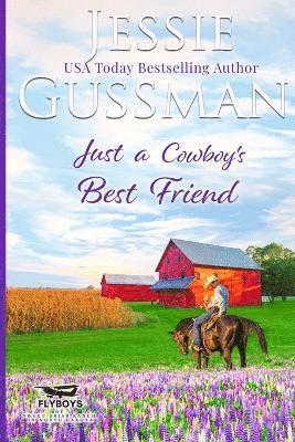 bokomslag Just a Cowboy's Best Friend (Flyboys of Sweet Briar Ranch North Dakota Western Sweet Romance Book 2) (Flyboys of Sweet Briar Ranch in North Dakota) Large Print Edition