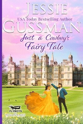 Just a Cowboy's Fairy Tale (Sweet Western Christian Romance Book 9) (Flyboys of Sweet Briar Ranch in North Dakota) 1