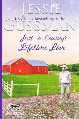 bokomslag Just a Cowboy's Lifetime Love (Sweet Western Christian Romance Book 11) (Flyboys of Sweet Briar Ranch in North Dakota)