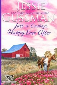 bokomslag Just a Cowboy's Happy Ever After (Sweet Western Christian Romance Book 13) (Flyboys of Sweet Briar Ranch in North Dakota)