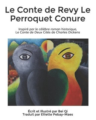 Le Conte de Revy Le Perroquet Conure: Inspiré par le célèbre roman historique, Le Conte de Deux Cités de Charles Dickens 1