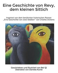 bokomslag Eine Geschichte von Revy, dem kleinen Sittich: Inspiriert von dem berühmten historischen Roman 'Eine Geschichte von zwei Städten' von Charles Dickens