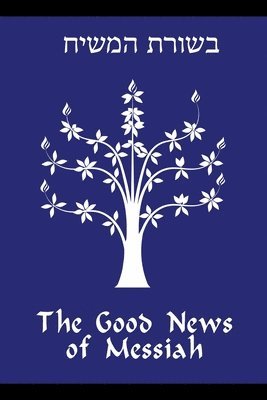 bokomslag The Good News of Messiah