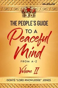 bokomslag The People's Guide To A Peaceful Mind From A-Z