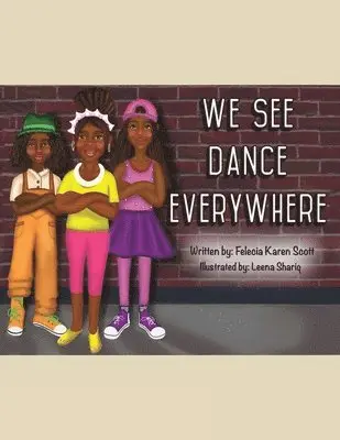 Felecia Karen Scott - We See Dance Everywhere, Häftad