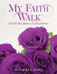bokomslag My Faith Walk from Blessing to Blessing