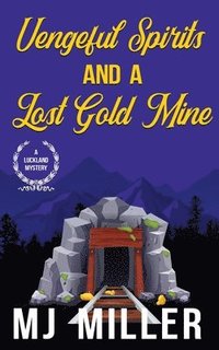 bokomslag Vengeful Spirits and a Lost Gold Mine