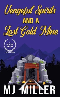 Vengeful Spirits and a Lost Gold Mine 1