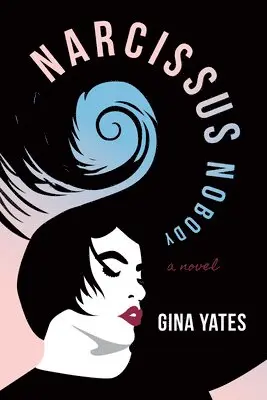 Gina Yates - Narcissus Nobody, Häftad. Tillgänglighet: Lägg i varukorg