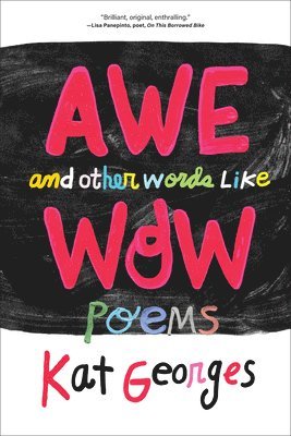 Kat Georges - Awe and Other Words Like Wow, Häftad