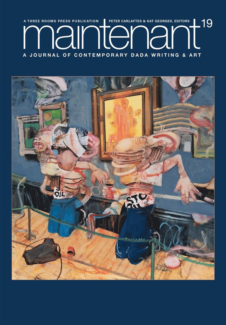 Peter Carlaftes, Kat Georges - Maintenant 19: A Journal of Contemporary Dada Writing and Art, Häftad